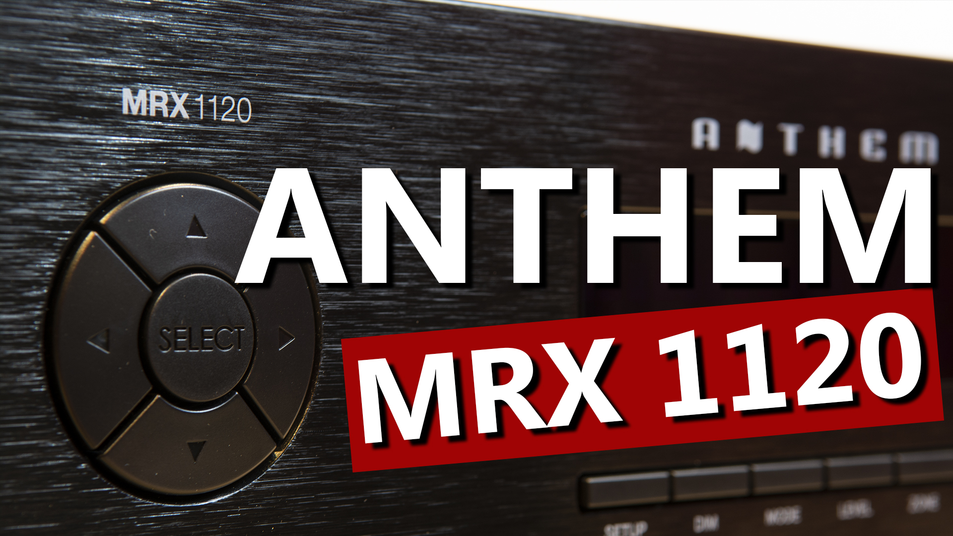 Anthem MRX 1120 11.2 Dolby Atmos Receiver - Unboxing and Overview